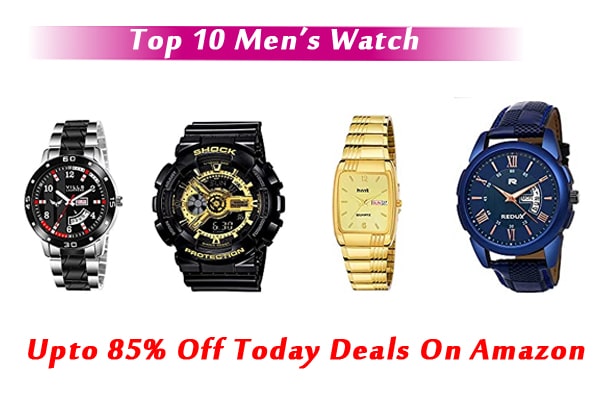 Top 10 Men's Watch on Amazon TodayDeals Upto 85% Off
